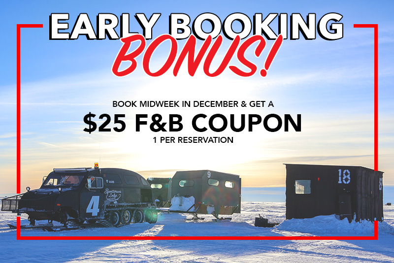 Early booking bonus for ice fishing getaway